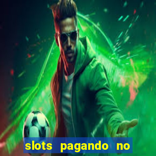 slots pagando no cadastro saque free 2024